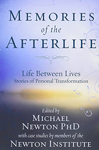 Memories of the Afterlife: Life-Between-Lives Stories of Personal Transformation von Llewellyn Publications